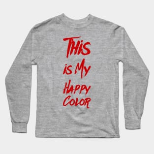 This is My Happy Color Horror Red Long Sleeve T-Shirt